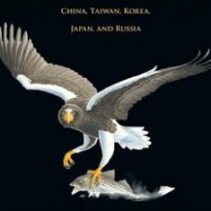 Birds of East Asia: China, Taiwan, Korea, Japan, and Russia