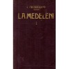 Ionel Teodoreanu - La Medeleni. Vol.I Hotarul nestatornic - 137536