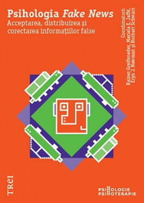 R. Greifender - Psihologia FAKE NEWS. Acceptarea, distribuirea și corectarea ... foto