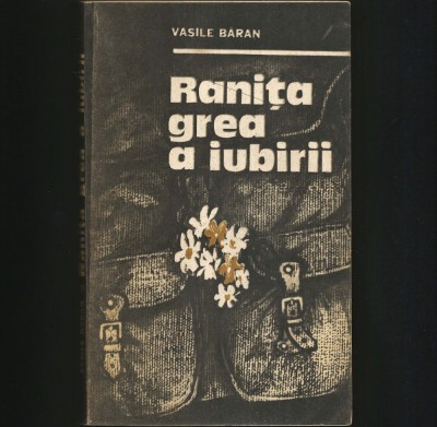 Ranița Grea a Iubirii, roman de Vasile Băran foto