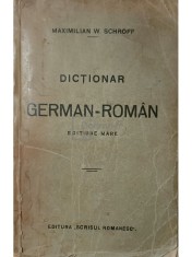 Maximilian W. Schroff - Dictionar german-roman (editiune mare) (Editia: 1922) foto