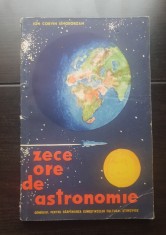 Zece ore de astronomie - Ion Corvin S&icirc;ngeorzan (colecția CONSILIUL PENTRU RĂSP&Acirc;NDIREA CUNOȘTINȚELOR CULTURAL ȘTIINȚIFICE)