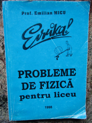 Emilian Micu - Probleme de fizica pentru liceu foto