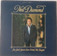 Neil Diamond &lrm;&ndash; I'm Glad You're Here With Me Tonight _ VG+ / VG+ vinil, LP, disc muzica pop rock _ CBS, Olanda, 1977