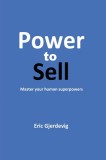 Power to Sell: Master your human superpowers, 2018