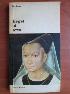 Ion Ianosi - Hegel si arta foto