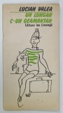 UN LUNGAN C- UN GEAMANTAN de LUCIAN VALEA , ilustratii de TEODOR BOGOI , VERSURI , 1981