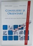CONSILIERE SI ORIENTARE, GHID DE EDUCATIE PENTRU CARIERA de GABRIELA LEMENI si MIRCEA MICLEA, 2010
