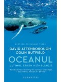 Cumpara ieftin Oceanul. Ultimul taram neimblanzit/David Attenborough, Colin Butfield