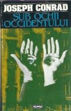 Sub ochii Occidentului Roman Literatura Clasica Joseph Conrad Editura Nemira Colectia Babel 1996