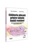 Cumpara ieftin Calatorie placuta printre tainele limbii romane! Manual de Receptarea textului scris pentru studentii straini