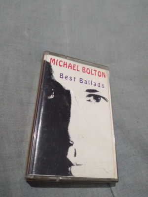 CASETA AUDIO MICHAEL BOLTON-BEST BALLADS - RARA!!!!ORIGINALA foto