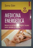 DONNA EDEN - MEDICINA ENERGETICA * METODE DE ECHILIBRARE A ENERGIILOR CORPULUI PENTRU SANATATE SI VITALITATE