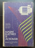 Mașini electrice și acționări. Manual pentru licee industriale , anii III-IV - Mircea Popa, Constanțiu Popescu, Edy Dumbravă, All