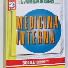 MEDICINA INTERNA , BOLILE CARDIOVASCULARE , METABOLICE , VOLUMUL II , de LEONIDA GHERASIM , 2001