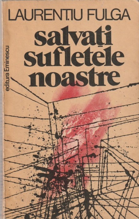 LAURENTIU FULGA - SALVATI SUFLETELE NOASTRE