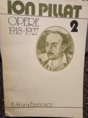 Ion Pillat - Opere 1918 - 1927, vol. 2 (editia 1985) foto