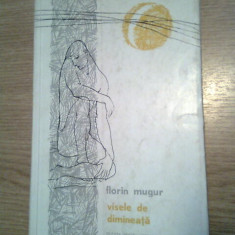 Florin Mugur - Visele de dimineata - Poezii (Editura pentru Literatura, 1961)