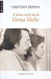 A Doua Carte de la Vama Veche - Cristian Pepino, Humanitas, 2016, Memorii Jurnale, Romana, Paperback
