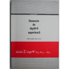 Elemente de algebra superioara Manual pentru clasa a XI-a &ndash; Eugen Radu