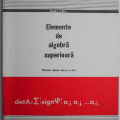 Elemente de algebra superioara Manual pentru clasa a XI-a – Eugen Radu