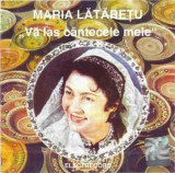 CD Maria Lătărețu &lrm;&ndash; V&atilde; Las C&acirc;ntecele Mele (Maria L&atilde;t&atilde;rețu I), original, Populara