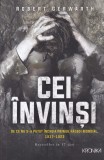 Robert Gerwarth - Cei invinsi. De ce nu s-a putut incheia Primul Razboi Mondial