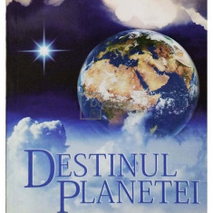 Ellen White - Destinul planetei (editia 2012)