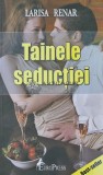 Cumpara ieftin Tainele Seductiei - Larisa Renar, Europress, 2008, 299 pagini, Dezvoltare Personala, Carte brosata