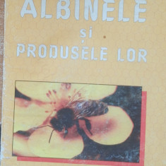 Albinele și Produsele Lor - Liviu Alexandru Marghitas