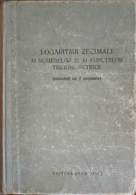 LOGARITMII ZECIMALI AI NUMERELOR SI AI FUNCTIILOR TRIGONOMETRICE (CALCULATI CU 7 ZECIMALE)-V. SUCIU-252670 foto