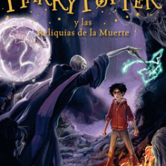 Harry Potter Y Las Reliquias de la Muerte (Harry Potter 7) / Harry Potter and the Deathly Hallows