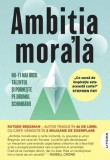 Ambitia morala - Rutger Bregman | Carte Bestseller, Cartea Anului 2025, The Guardian, Sunday Times