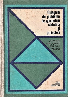 Culegere de probleme de geometrie sintetica si proiectiva Stanciu 1971 foto