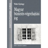 Magyar b&uuml;ntet&eacute;s-v&eacute;grehajt&aacute;si jog - V&oacute;k&oacute; Gy&ouml;rgy