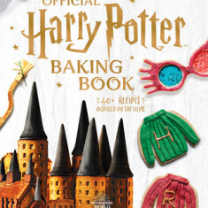 The Official Harry Potter Baking Book: 45 Recipes Inspired by the Films