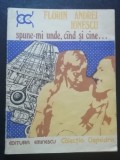 Myh 546s - FLORIN ANDREI IONESCU - SPUNE-MI, UNDE, CAND SI CINE... - ED 1980
