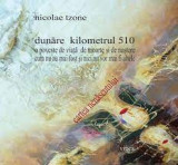 Nicolae tzone, DUNARE KILOMETRUL 510 O POVESTE DE VIATA DE MOARTE SI DE NASTERE