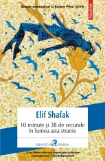10 minute si 38 de secunde in lumea asta stranie - Elif Shafak - Polirom
