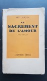 Le Sacrement de L&#039;Amour - Ivan Bounine (limba franceză) - foarte rară!