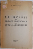 Principii de educatie profesionala in scolile agronomice &ndash; A. Romanovici (putin uzata)