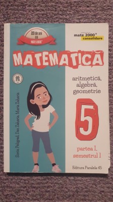 Matematica, aritmetica, algebra, geometrie. clasa V-a. partea I sem I, 2016 foto