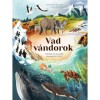 Vad v&aacute;ndorok - K&ouml;vesd az &aacute;llatok kalandos &uacute;tj&aacute;t! - Anke Peterson