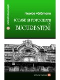 Icoane si fotografii de bucuresteni