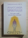 Caroline Myss - Anatomia spiritului. Cele șapte stadii ale puterii și vindecării (sublinieri pe aprox. 45 de pagini)