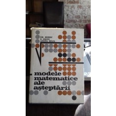 MODELE MATEMATICE ALE ASTEPTARII - GH. MIHOC