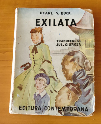 Exilata - Pearl S. Buck (1943) - traducere de Jul. Giurgea foto
