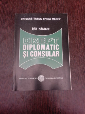 Drept diplomatic si consular - Dan Nastase foto
