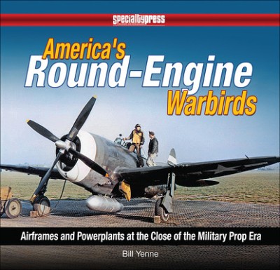 America&amp;#039;s Round-Engine Warbirds: Airframes and Powerplants at the Close of the Military Prop Era foto