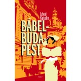 B&aacute;bel-Budapest - 2. bőv&iacute;tett kiad&aacute;s - L&eacute;vai Katalin
